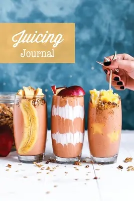 Journal de jus de fruits : Journal des recettes de jus de fruits, écrivez vos recettes de smoothie préférées, cadeau, carnet de santé purificateur. - Juicing Journal: Blank Juice Recipe Log Book, Write Your Favourite Smoothie Recipes, Gift, Cleanse Health Notebook