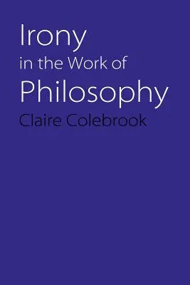 L'ironie dans le travail philosophique - Irony in the Work of Philosophy