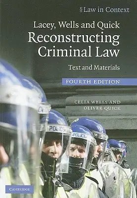 Lacey, Wells et Quick Reconstruire le droit pénal - Lacey, Wells and Quick Reconstructing Criminal Law