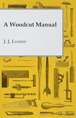 Un manuel de gravure sur bois - A Woodcut Manual