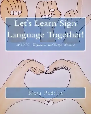 Apprenons ensemble la langue des signes ! L'ASL pour les débutants et les premiers lecteurs - Let's Learn Sign Language Together!: ASL for Beginners and Early Readers