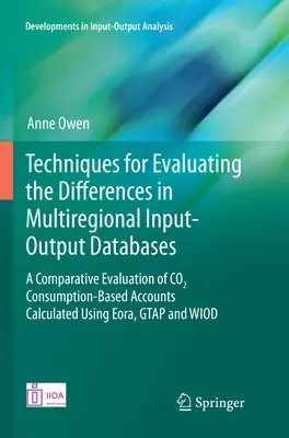 Techniques d'évaluation des différences dans les bases de données multirégionales d'entrées-sorties : Une évaluation comparative du calcul des comptes basés sur la consommation de CO2 - Techniques for Evaluating the Differences in Multiregional Input-Output Databases: A Comparative Evaluation of Co2 Consumption-Based Accounts Calculat