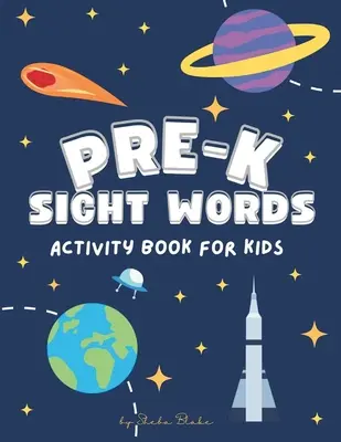 Pre-K Sight Words Activity Book : Un cahier d'activités sur les mots à voir et la phonétique pour les lecteurs débutants âgés de 3 à 4 ans (cahier d'activités 8.5x11) - Pre-K Sight Words Activity Book: A Sight Words and Phonics Workbook for Beginning Readers Ages 3-4 (8.5x11 Workbook / Activity Book)