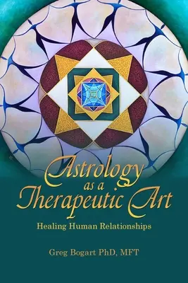 L'astrologie en tant qu'art thérapeutique : soigner les relations humaines - Astrology as a Therapeutic Art: Healing Human Relationships