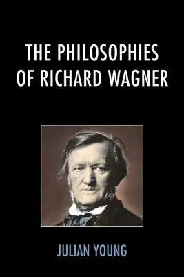 Les philosophies de Richard Wagner - The Philosophies of Richard Wagner