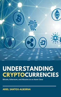 Comprendre les crypto-monnaies : Bitcoin, Ethereum et Altcoins en tant que classe d'actifs - Understanding Cryptocurrencies: Bitcoin, Ethereum, and Altcoins as an Asset Class