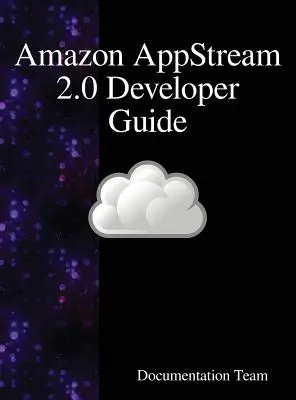 Guide du développeur Amazon AppStream 2.0 - Amazon AppStream 2.0 Developer Guide