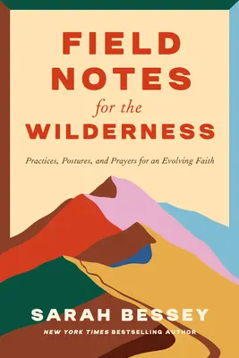 Notes de terrain pour la nature sauvage : Pratiques pour une foi en évolution - Field Notes for the Wilderness: Practices for an Evolving Faith