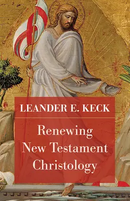 Renouveler la christologie du Nouveau Testament - Renewing New Testament Christology