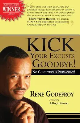 Dites adieu à vos excuses : Aucune condition n'est permanente - Kick Your Excuses Goodbye: No Condition is Permanent