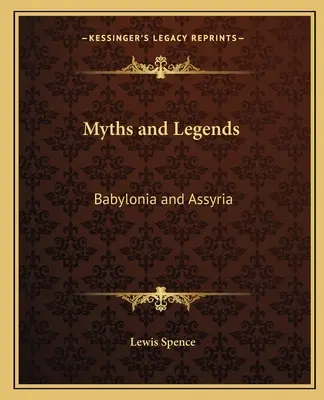 Mythes et légendes : Babylonie et Assyrie - Myths and Legends: Babylonia and Assyria