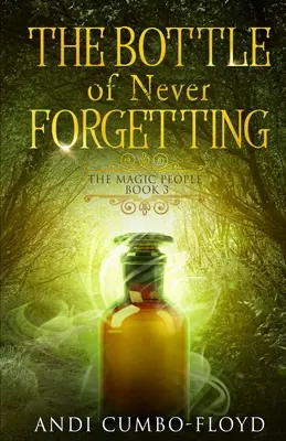 La bouteille de l'oubli - The Bottle of Never Forgetting