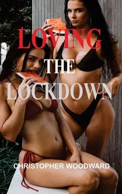 L'amour de l'enfermement - Loving the Lockdown