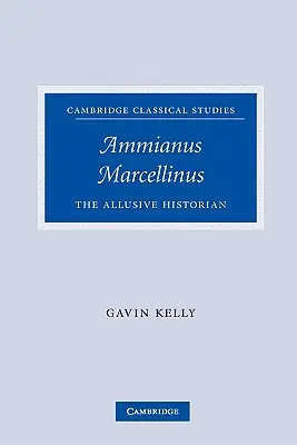 Ammien Marcellin : L'historien allusif - Ammianus Marcellinus: The Allusive Historian