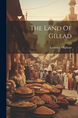 La terre de Galaad - The Land Of Gilead