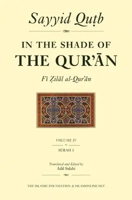 À l'ombre du Coran Vol. 4 (Fi Zilal Al-Qur'an) : Sourate 5 Al-Ma'idah - In the Shade of the Qur'an Vol. 4 (Fi Zilal Al-Qur'an): Surah 5 Al-Ma'idah