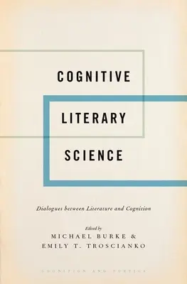 Science littéraire cognitive : Dialogues entre littérature et cognition - Cognitive Literary Science: Dialogues Between Literature and Cognition