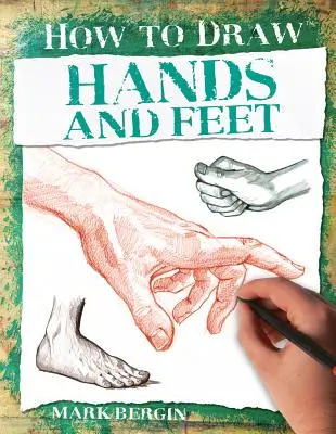 Mains et pieds - Hands and Feet