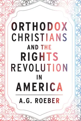 Les chrétiens orthodoxes et la révolution des droits en Amérique - Orthodox Christians and the Rights Revolution in America