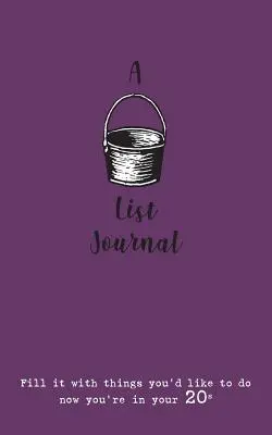 Un journal de la liste des choses à faire (pour vos 20 ans) : Remplissez-le avec des choses que vous aimeriez faire maintenant que vous avez 20 ans. - A Bucket List Journal (for your 20s): Fill it with things you'd like to do now you're in your 20s