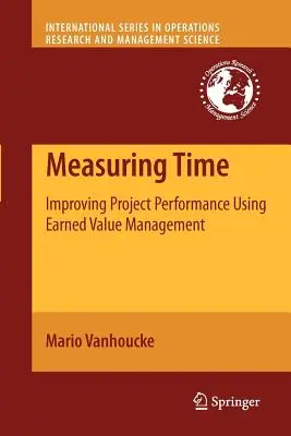 Mesurer le temps : améliorer la performance des projets grâce à la gestion de la valeur acquise (Earned Value Management) - Measuring Time: Improving Project Performance Using Earned Value Management