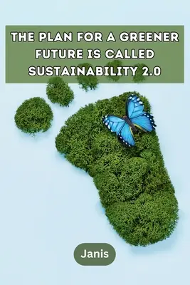 Le plan pour un avenir plus vert s'appelle Durabilité 2.0 - The plan for a greener future is called Sustainability 2.0