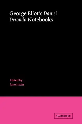 Les carnets de George Eliot sur Daniel Deronda - George Eliot's 'Daniel Deronda' Notebooks