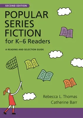 Les séries populaires de fiction pour les lecteurs de la maternelle à la sixième année : Guide de lecture et de sélection » - Popular Series Fiction for K 6 Readers: A Reading and Selection Guide