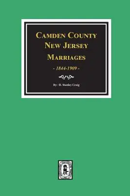 Comté de Camden, New Jersey Mariages, 1844-1909. - Camden County, New Jersey Marriages, 1844-1909.