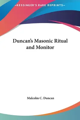 Rituel maçonnique et moniteur de Duncan - Duncan's Masonic Ritual and Monitor