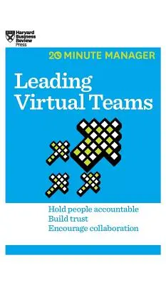 Diriger des équipes virtuelles (HBR 20-Minute Manager Series) - Leading Virtual Teams (HBR 20-Minute Manager Series)