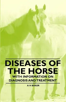 Les maladies du cheval - avec des informations sur le diagnostic et le traitement - Diseases of the Horse - With Information on Diagnosis and Treatment