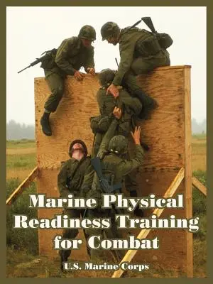 Entraînement physique au combat des Marines - Marine Physical Readiness Training for Combat