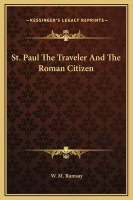 Paul, le voyageur et le citoyen romain - St. Paul The Traveler And The Roman Citizen