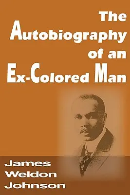 L'autobiographie d'un ancien homme de couleur - The Autobiography of an Ex-Colored Man