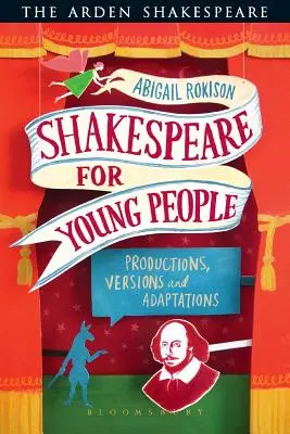 Shakespeare pour les jeunes : Productions, versions et adaptations - Shakespeare for Young People: Productions, Versions and Adaptations