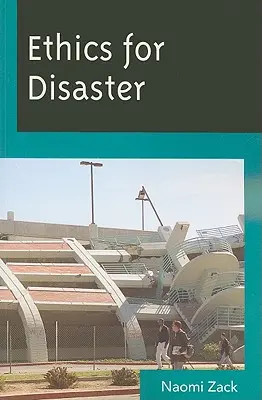 L'éthique en cas de catastrophe - Ethics for Disaster