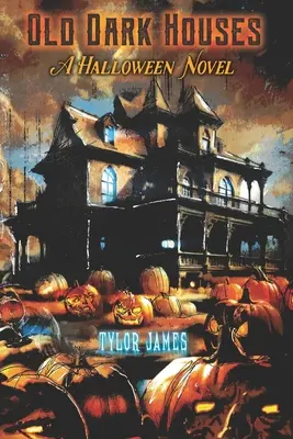 Les vieilles maisons sombres : Un roman d'Halloween - Old Dark Houses: A Halloween Novel