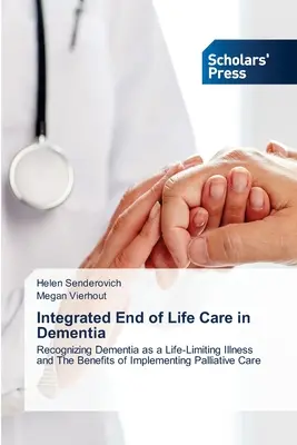 Soins intégrés de fin de vie pour les personnes atteintes de démence - Integrated End of Life Care in Dementia