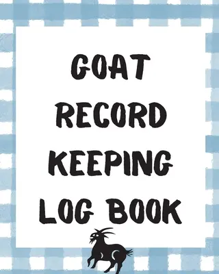 Livre d'enregistrement des chèvres : Carnet de gestion de la ferme Carnet de gestion des projets 4-H et FFA Carnet de vêlage Bœuf Éleveur Propriétaire Chèvre Index Responsabilité de l'entreprise Élevage - Goat Record Keeping Log Book: Farm Management Log Book 4-H and FFA Projects Beef Calving Book Breeder Owner Goat Index Business Accountability Raisi