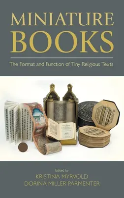 Livres miniatures : Le format et la fonction des petits textes religieux - Miniature Books: The Format and Function of Tiny Religious Texts