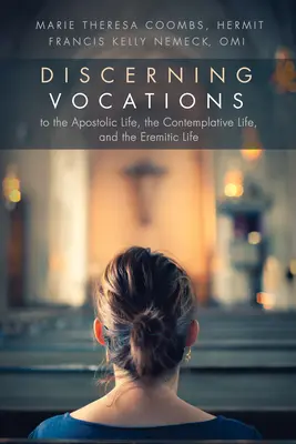 Discerner les vocations à la vie apostolique, à la vie contemplative et à la vie érémitique - Discerning Vocations to the Apostolic Life, the Contemplative Life, and the Eremitic Life