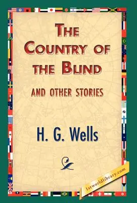 Le pays des aveugles et autres histoires - The Country of the Blind, and Other Stories