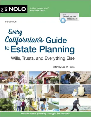 Le guide de la planification successorale pour tous les Californiens : Testaments, fiducie et tout le reste - Every Californian's Guide to Estate Planning: Wills, Trust & Everything Else