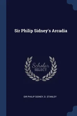 L'Arcadie de Sir Philip Sidney - Sir Philip Sidney's Arcadia