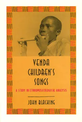 Chansons pour enfants Venda : Une étude d'analyse ethnomusicologique - Venda Children's Songs: A Study in Ethnomusicological Analysis