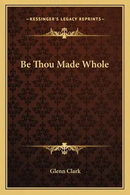 Sois complet - Be Thou Made Whole