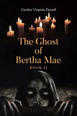 Le fantôme de Bertha Mae Livre II - The Ghost of Bertha Mae Book II
