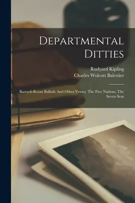 Departmental Ditties : Barrack-room Ballads And Other Verses (Ballades de baraquement et autres vers). Les cinq nations. Les sept mers - Departmental Ditties: Barrack-room Ballads And Other Verses. The Five Nations. The Seven Seas
