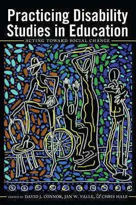 Pratiquer les études sur le handicap dans l'éducation : Agir pour le changement social - Practicing Disability Studies in Education: Acting Toward Social Change